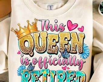 Retired Queen PNG: Women's Retirement Design (Digital Download