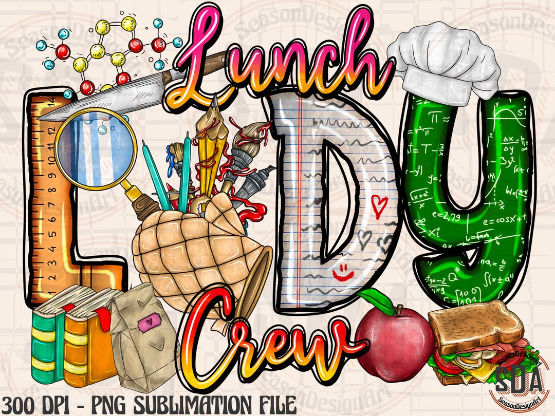 Lunch Lady Crew Png,lunch Lady Sublimation Design, Lunch Lady, Lunch
