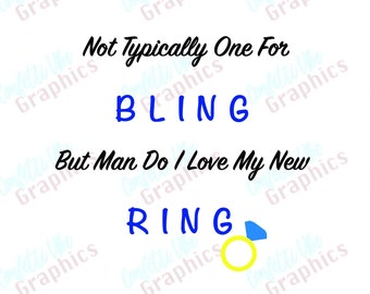 Nicht normalerweise One For Bling But Man Do I Love My New Ring SVG | Verlobte Paare SVG| Geschnittene Datei