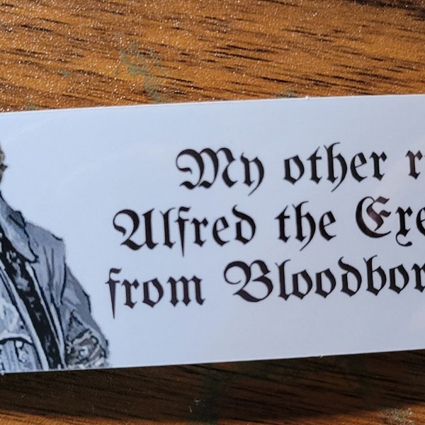 My Other Ride is Alfred the Executioner from Bloodborne (2015) Bumper sticker (small)