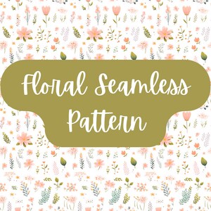 Spring Floral Seamless Pattern | Digital Download | JPG PNG Download | Seamless Floral Print for Sublimation, Fabric, Scrapbooking, Crafts