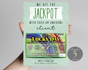 May include: A green and white card with the text "We hit the jackpot with such an awesome client."  The card features a mock lottery ticket with the text "My Lucky Day" and "Win up to $500!"  The card also includes the text "Happy St. Patrick's Day" and "Your Business Name".