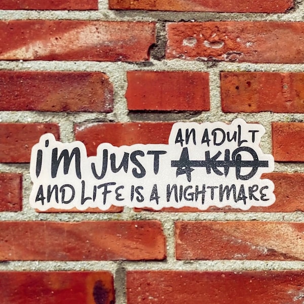 3" | I'm just a kid sticker | Pop Punk sticker | Emo sticker | l Adult sticker | Elder emo Sticker | It's Not A Phase