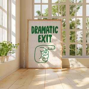Dramatic Exit Hallway Trendy Wall Art poster, Home Decor, Funny Entryway Printable, Gift for Friend, Typography Art, Digital Download