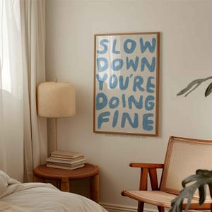 Slow Down Youre Doing Fine, Blue Neutral Uplifting Quote Print, Aesthetic Wall Art, Affirmation Poster, Modern Typography Digital Download