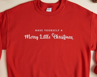 Merry Christmas Sweatshirt Hoodie, Have Yourself a Merry Little Christmas Sweatshirt, Christmas Gift Sweatshirt,Minimal Christmas Sweatshirt