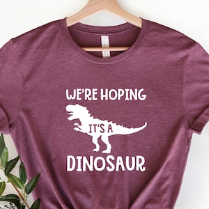 We&#39;re Hoping It&#39;s a Dinosaur Shirt, Pregnancy Announcement Shirt, Dinosaur Pregnancy Reveal Shirt, Funny Pregnancy Shirt, Maternity Shirt