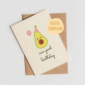Avo Good Birthday druckbare Geburtstagskarte, herunterladbare Karte, alles Gute zum Geburtstagskarte, niedlich, lustige Geburtstagskarte, Avocado, Instant Download