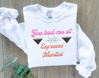 Cute Espresso Martini Crewneck Gildan Sweatshirt, Cute Gift for Her, Christmas Present, Retro Graphic Design, You Had Me at Espresso Martini