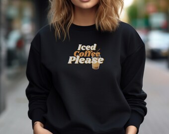 Iced Coffee Please Crewneck Sweatshirt, Coffee Lover Gift, Cute Custom Crew, Christmas gift for Coffee Enthusiast, Gildan Heavy Neck Sweater