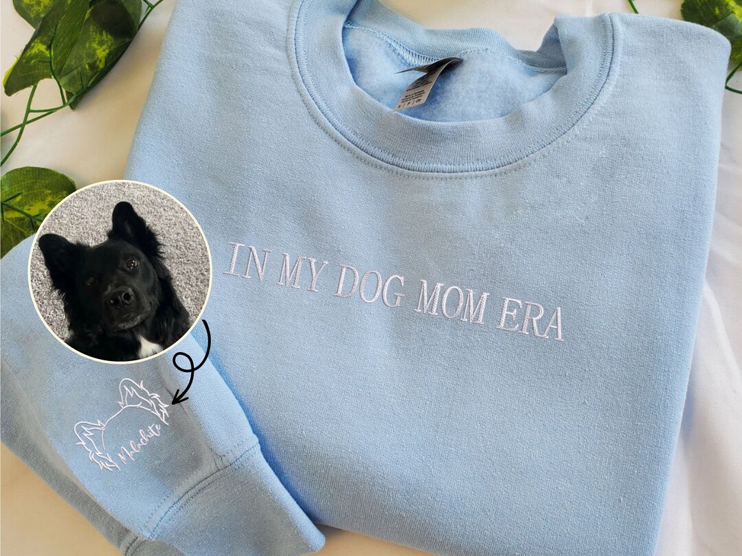 EMBROIDERED in My Dog Mom Era Sweatshirt With Dog Ear - Etsy