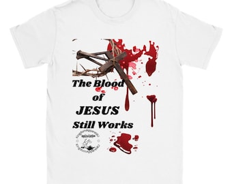 Blood of Jesus Still Works Classic Unisex Crewneck T-shirt