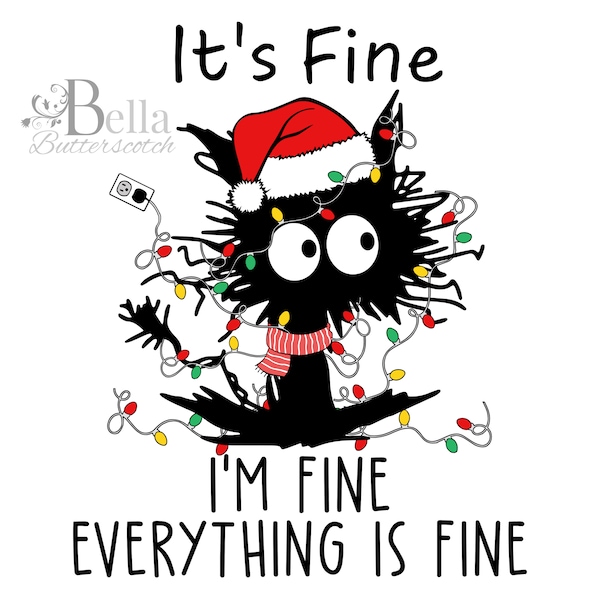 It’s Fine, I’m Fine, Everything’s Fine - Black Cat Christmas Lights -  Humorous Cat Graphic Tee Sweatshirt Gift - PNG Digital Download
