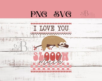 Sloth I Love You Slooow Much png svg, Sloth Lovers, Gift For Her, Sloth Mug, Sloth Shirt Christmas Gift