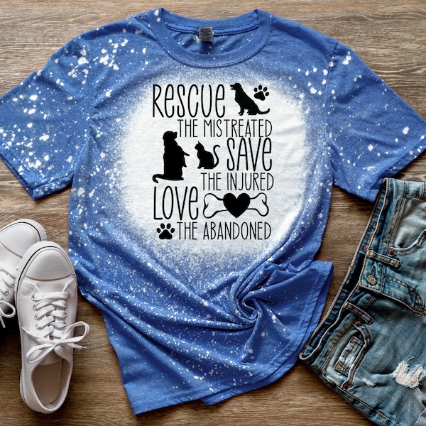 Rescue The Mistreated, Save The Injured, Love The Abandoned, Adopt Don't Shop, Save A Life, Animal Rescue T Shirt