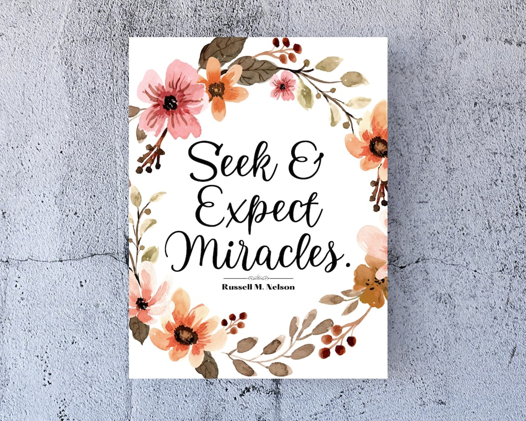 Seek & Expect Miracles, General Conference Quote, President Russell M ...