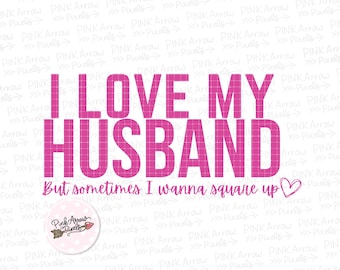 Rolig fru SVG-design: Jag älskar min man - Sarkastisk digital nedladdning