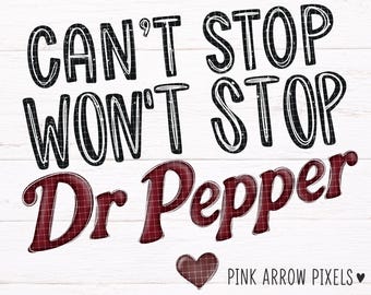 Can't Stop Won't Stop Soda PNG, Funny Soft Drink Lover Design, Retro Beverage Shirt Graphic, Sublimation PNG Download