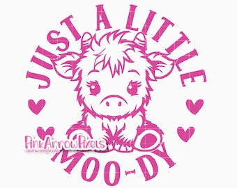 Just A Little  Moody SVG Highland Cow - Cute Cow Sublimation Design - Digital Download