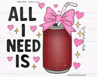 All I Need Is Soda PNG、ピンクのリボンのコケットデザイン、ソーダ好きのための昇華プリント