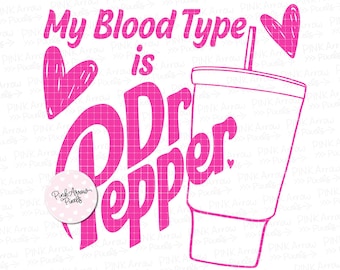 Moja grupa krwi to Dr Pepper - Pobierz plik SVG do Cricut i Silhouette Studio - Napój z fontanny Dr Pepper, miłośnik Dr Pepper