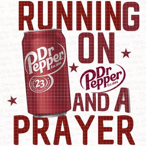 May include: A maroon graphic with the text "RUNNING ON AND A PRAYER". A Dr. Pepper can is on the left, with the Dr. Pepper logo and the number 23. The Dr. Pepper logo is also in the center.