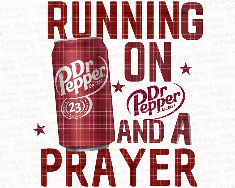 May include: A maroon graphic with the text "RUNNING ON AND A PRAYER". A Dr. Pepper can is on the left, with the Dr. Pepper logo and the number 23. The Dr. Pepper logo is also in the center.