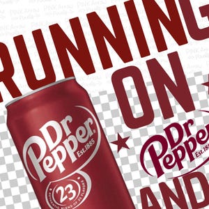 May include: A maroon Dr Pepper soda can with the brand logo and text "Est.1885". The can is positioned in front of the words "RUNNING ON" in maroon letters. A star and the Dr Pepper logo are also visible.
