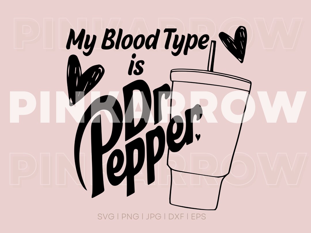My Blood Type is Dr Pepper funny SVG Cut File for Cricut & Etsy