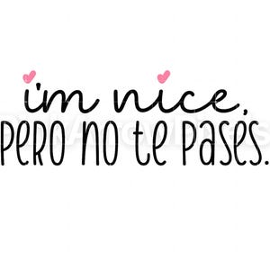 Soy agradable, pero no te pases SVG PNG / Cita divertida bilingüe / Descarga digital de Latina Sass / Diseño de camiseta lindo y atrevido / Archivos Cricut