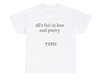 All's fair in love and poetry-TTPD -  Unisex Heavy Cotton Tee