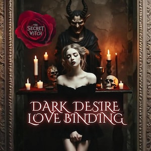 Peut inclure: Image artistique avec une femme en robe noire, une figure démoniaque, des bougies et des crânes. Le texte "DARK DESIRE LOVE BINDING" est affiché en évidence. Une rose rouge avec le texte "THE SECRET WITCH" est également présente.