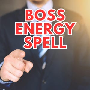 BOSS ENERGY SPELL - Step into Your Power and Command Respect