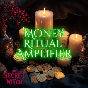 May include: An image featuring lit candles, coins, and a bottle, with the text "MONEY RITUAL AMPLIFIER" in green neon. The phrase "The Secret Witch" is also visible. The scene is set with a dark, mystical ambiance.