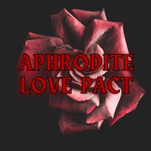 Aphrodite Love Pact - An Ancient Pact to Invoke the Goddess of Love