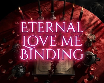 Eternal Love Me Forever Binding Spell
