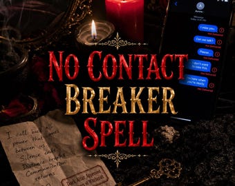 May include: A dark, mystical image featuring a lit red candle, a smartphone displaying undelivered messages, and a handwritten note. The text reads "No Contact Breaker Spell" in ornate lettering, with additional text on the note and phone screen.