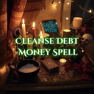 May include: A still-life arrangement featuring candles, a skull, and a book titled "The Secret Witch." The text "Cleanse Debt Money Spell" is prominently displayed. Other items include a bowl of salt and a decorative box.