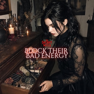 May include: A woman in a black lace dress opens a wooden drawer filled with ritual items. The text "BLOCK THEIR BAD ENERGY" is displayed in red. The image has a mystical, witchy theme.