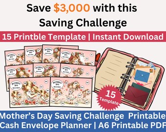 May include: A Mother's Day saving challenge printable with 15 templates. The image shows a planner with cash envelopes and the text "Save $3,000 with this Saving Challenge". The cash envelopes have illustrations and the text "Mother's Day".