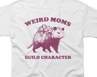 Weird Moms Build Character Possum 90s Shirt, Funny Opossum Vintage Shirt, Retro Opossum Shirt, Meme Shirt, Aesthetic T-Shirt