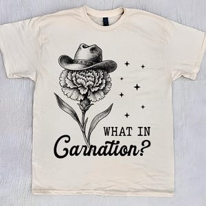 What in Carnation? Cowboy Flower Meme Shirt, Unisex shirt, Funny Weirdcore shirt, Aesthetic Shirt, Vintage Floral Shirt, unhinged meme shirt