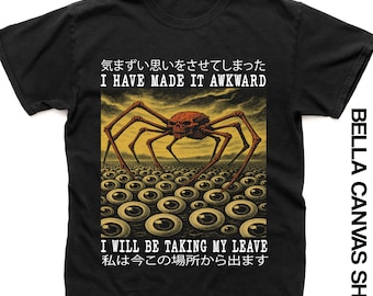 I Have Made It Awkward, Vintage Japanese Spider Crab T-Shirt, Funny Meme T Shirt, Weird T Shirt, Aesthetic Tee, Unisex T-Shirt