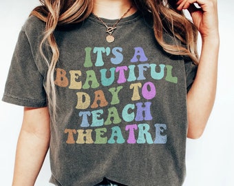 It&#39;s A Beautiful Day To Teach Theatre, Retro Groovy Theatre Teacher Shirt, Specials Squad Shirts, Drama Teacher Shirt, Acting Teacher Shirts