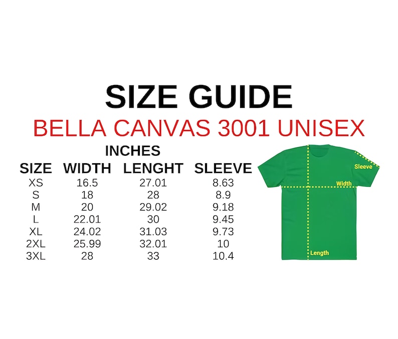 May include: Size chart for Bella Canvas 3001 unisex t-shirts, showing measurements in inches for width, length, and sleeve length for sizes XS to 3XL. A green t-shirt is shown with the measurements labeled.