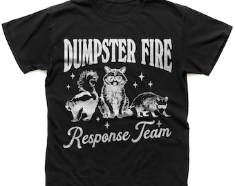 Dumpster Fire Response Team, Retro Cartoon T Shirt, Weird T Shirt, Meme T Shirt, Trash Panda T Shirt, Unisex T-Shirt