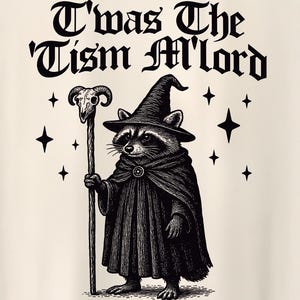 "T'was The 'Tism M'lord" - camiseta unisex, divertida camiseta con meme de mapache, divertida camiseta retro de dibujos animados sobre autismo, camiseta rara, camiseta de Trash Panda