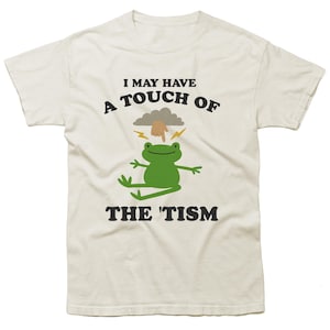 I May Have a Touch of the Tism Vintage Shirt, Autism Awareness Shirt, Retro Cartoon T Shirt, adhd, Weird T Shirt, Meme T Shirt, Frog T-Shirt