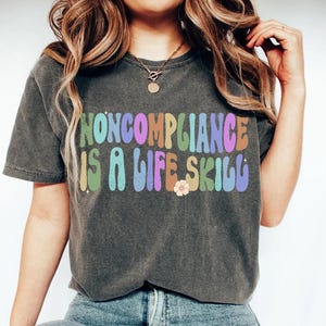 Noncompliance Is a Life Skill Shirt, Behavior Analyst Shirt, Aba Therapist Gift, Floral Behavior Analyst Tshirt, SPED Teacher Gift, ABA Tee