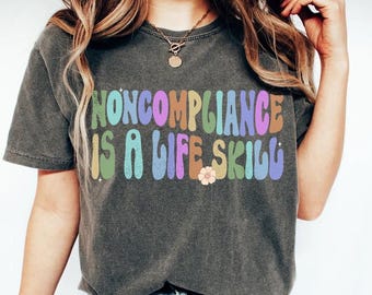 Noncompliance Is a Life Skill Shirt, Behavior Analyst Shirt, Aba Therapist Gift, Floral Behavior Analyst Tshirt, SPED Teacher Gift, ABA Tee